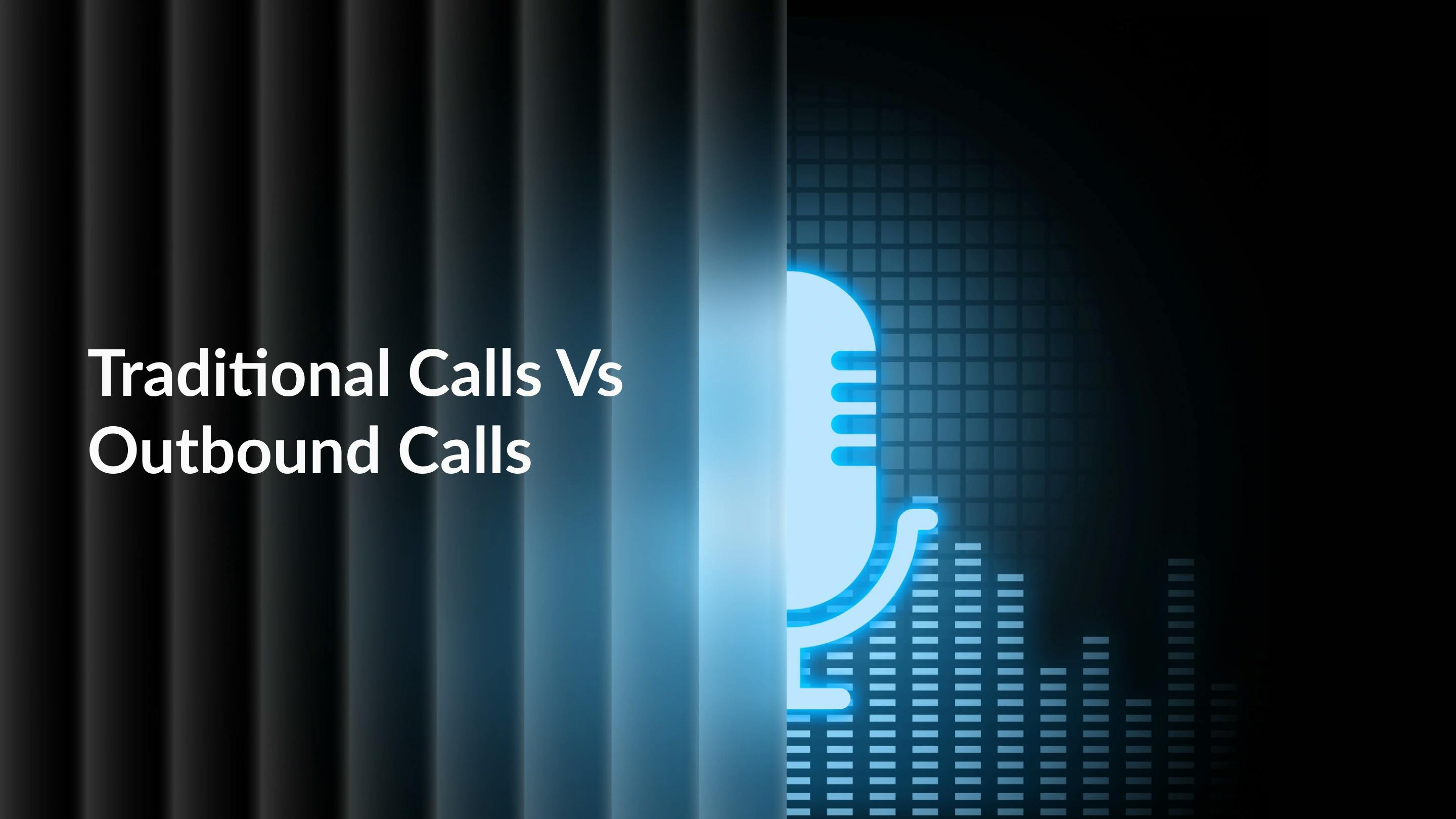 Dialora AI Outbound Calls vs Traditional Calls