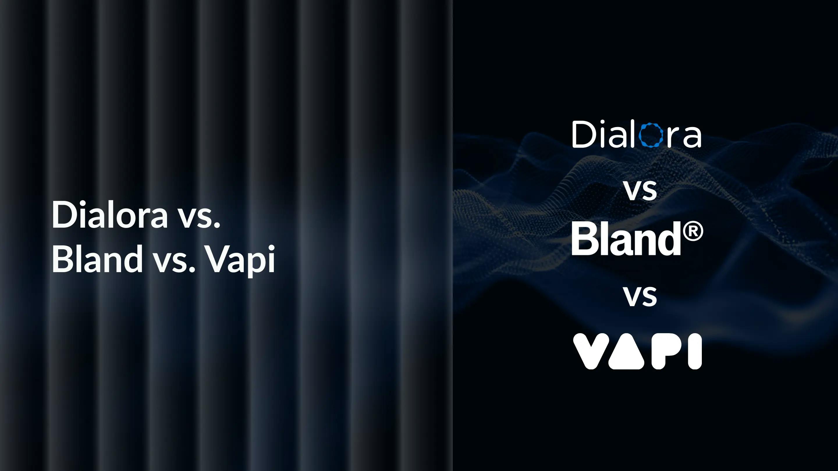 Bland AI vs. Vapi AI vs. Dialora AI