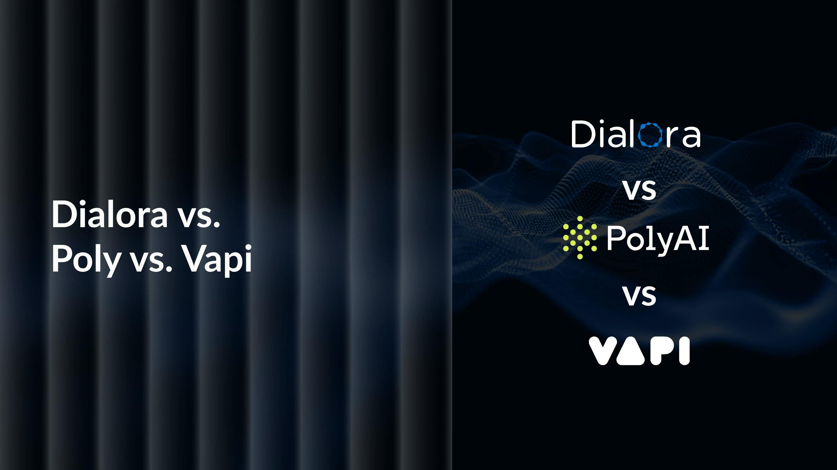Dialora AI vs Vapi AI vs Poly AI