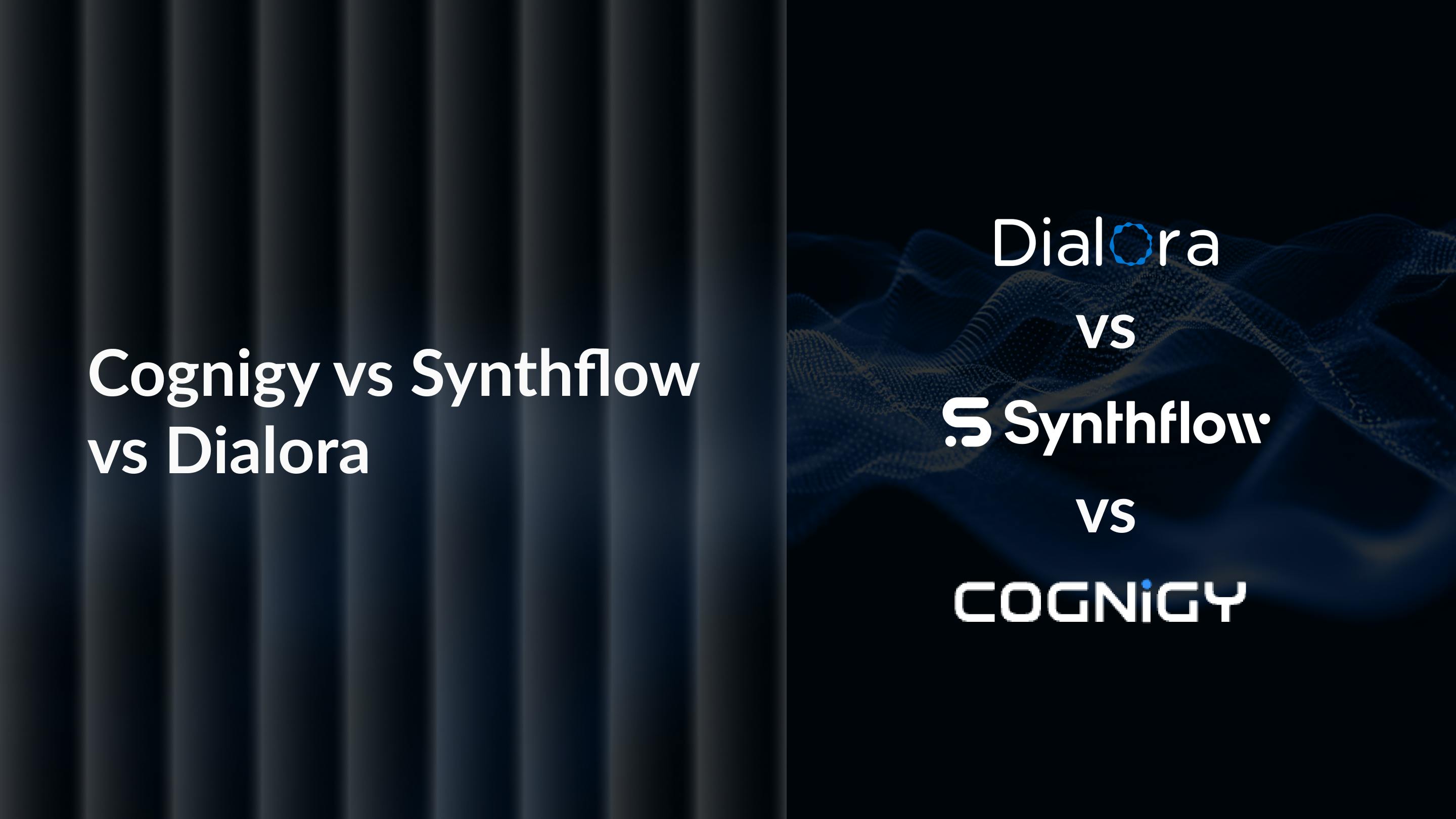 Cognigy vs Synthflow AI vs Dialora AI_ Pros, Cons, Features & Pricing (2025)