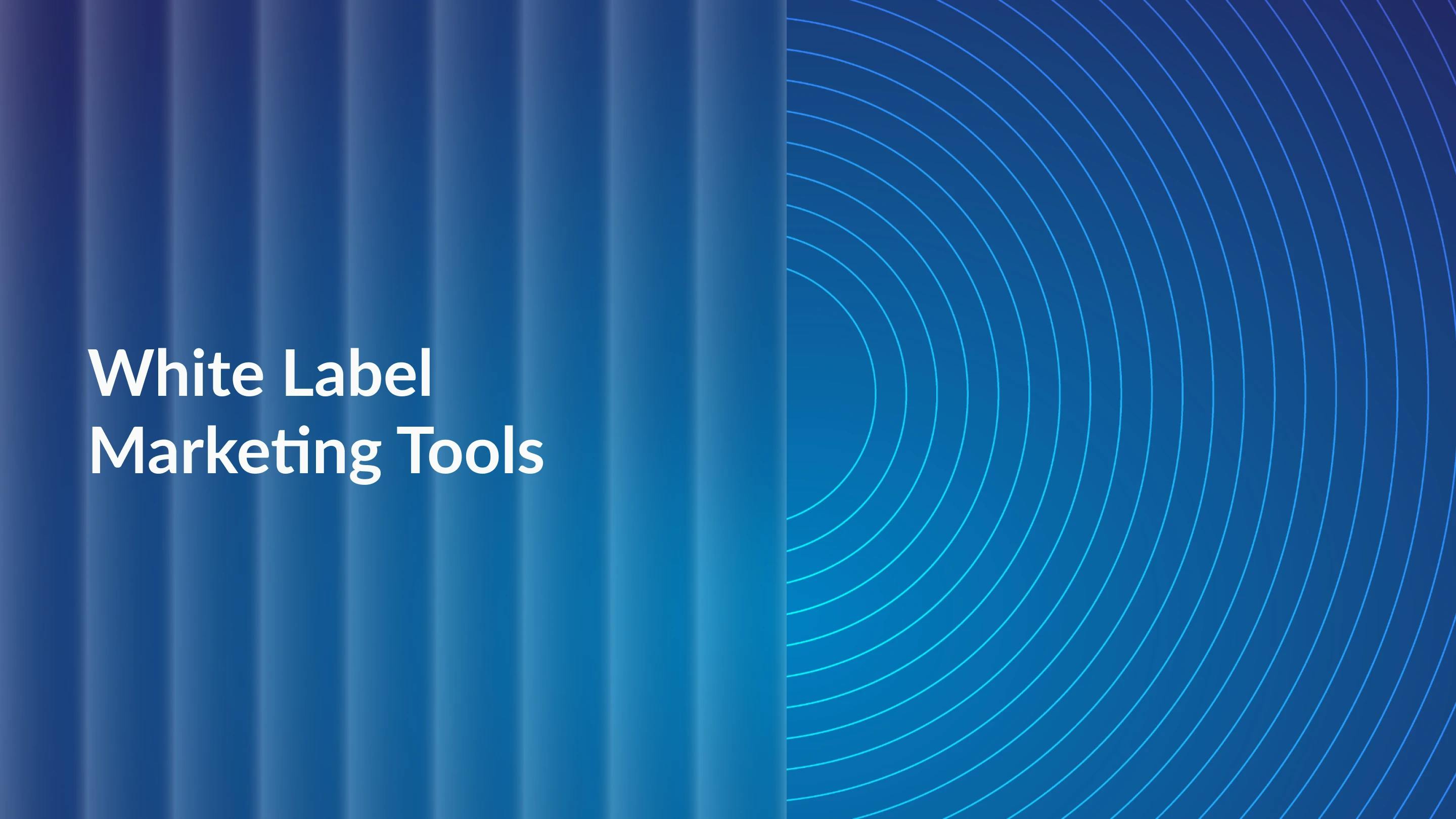 Best White Label Marketing Tools