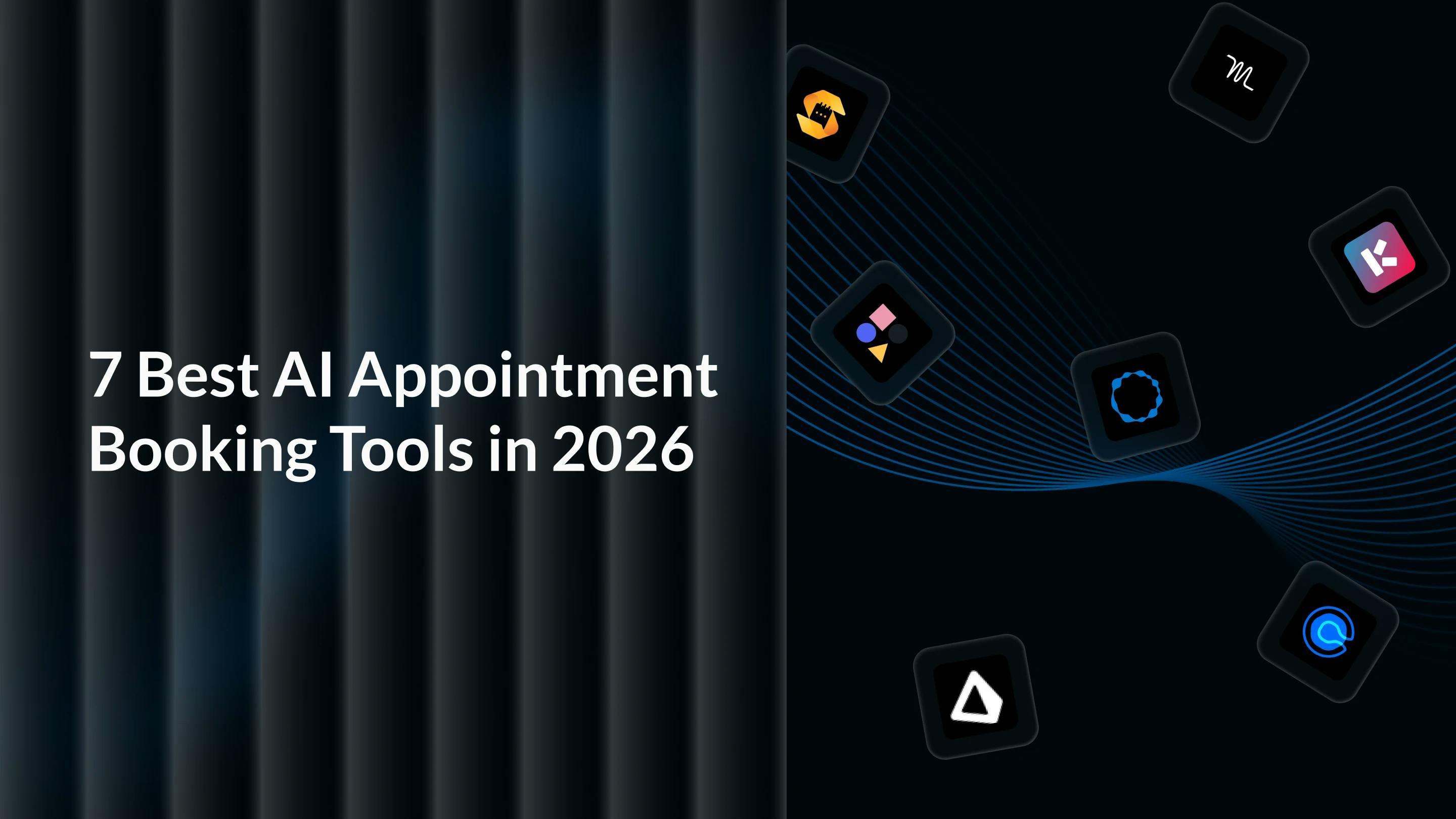 7 Best AI Appointment Booking Tools in 2026