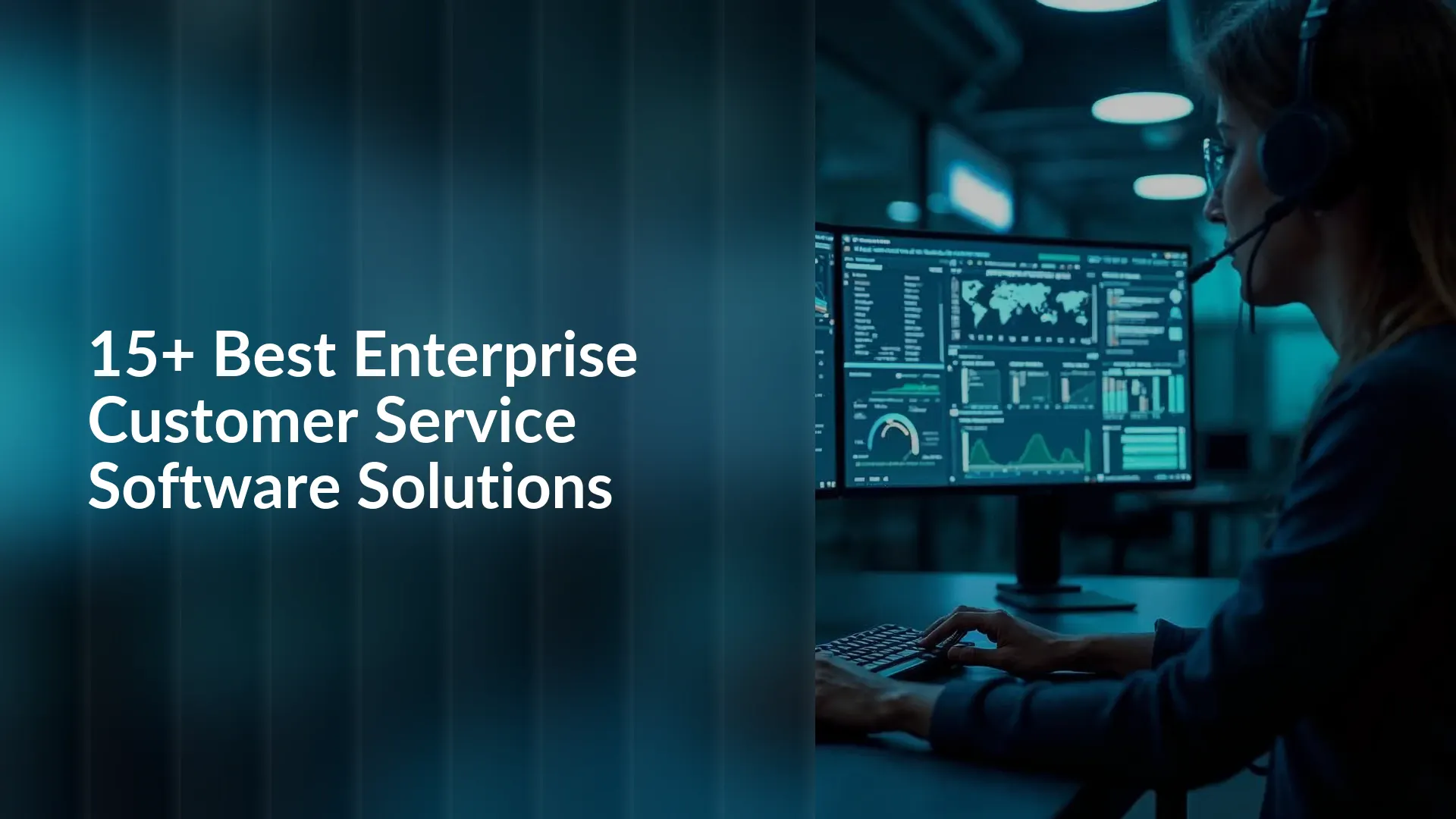 15+ Best Enterprise Customer Service Software Solutions