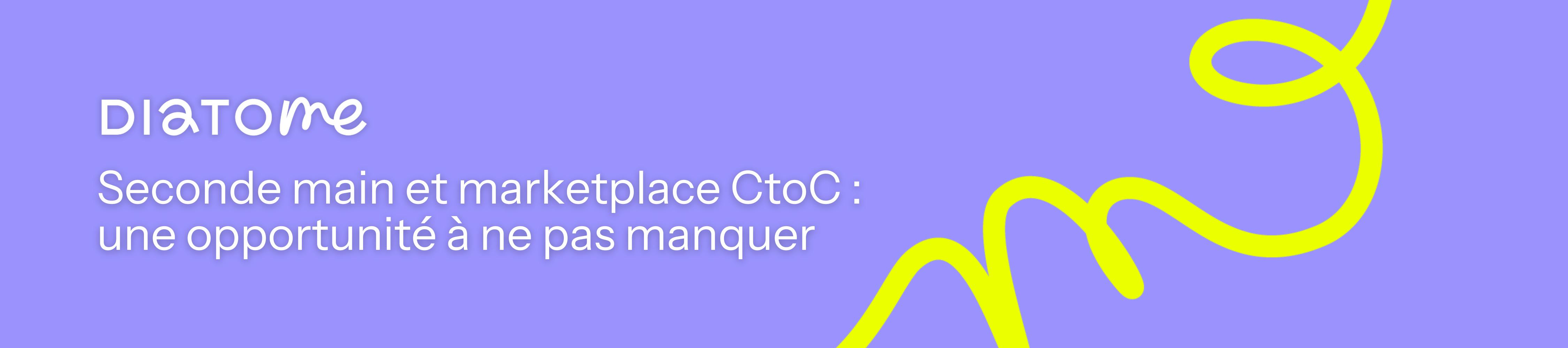 Seconde main & marketplace CtoC : une opportunité à ne pas manquer