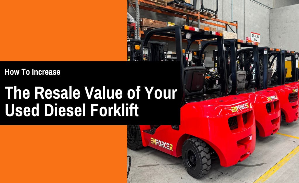 How to Increase the Resale Value of your Used Diesel Forklift for Sale