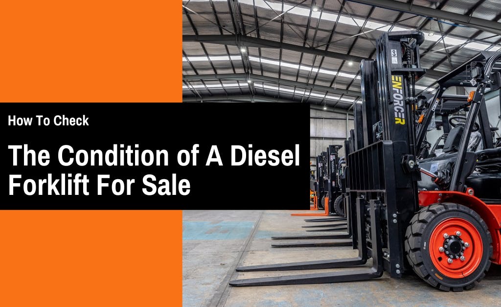 How to Check the Condition of A Diesel Forklift for Sale