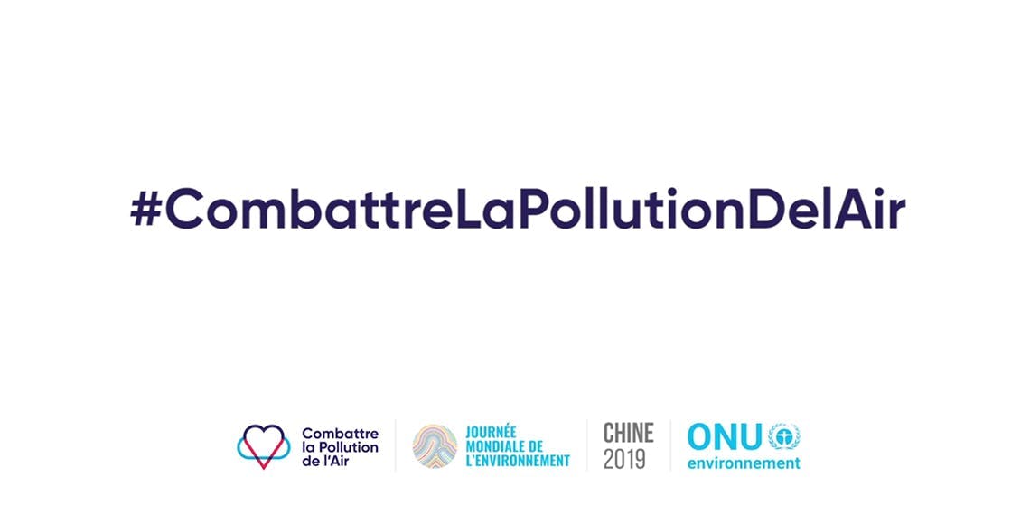 La journée mondiale de l'environnement du 5 juin 2019 est consacrée à la pollution atmosphérique 