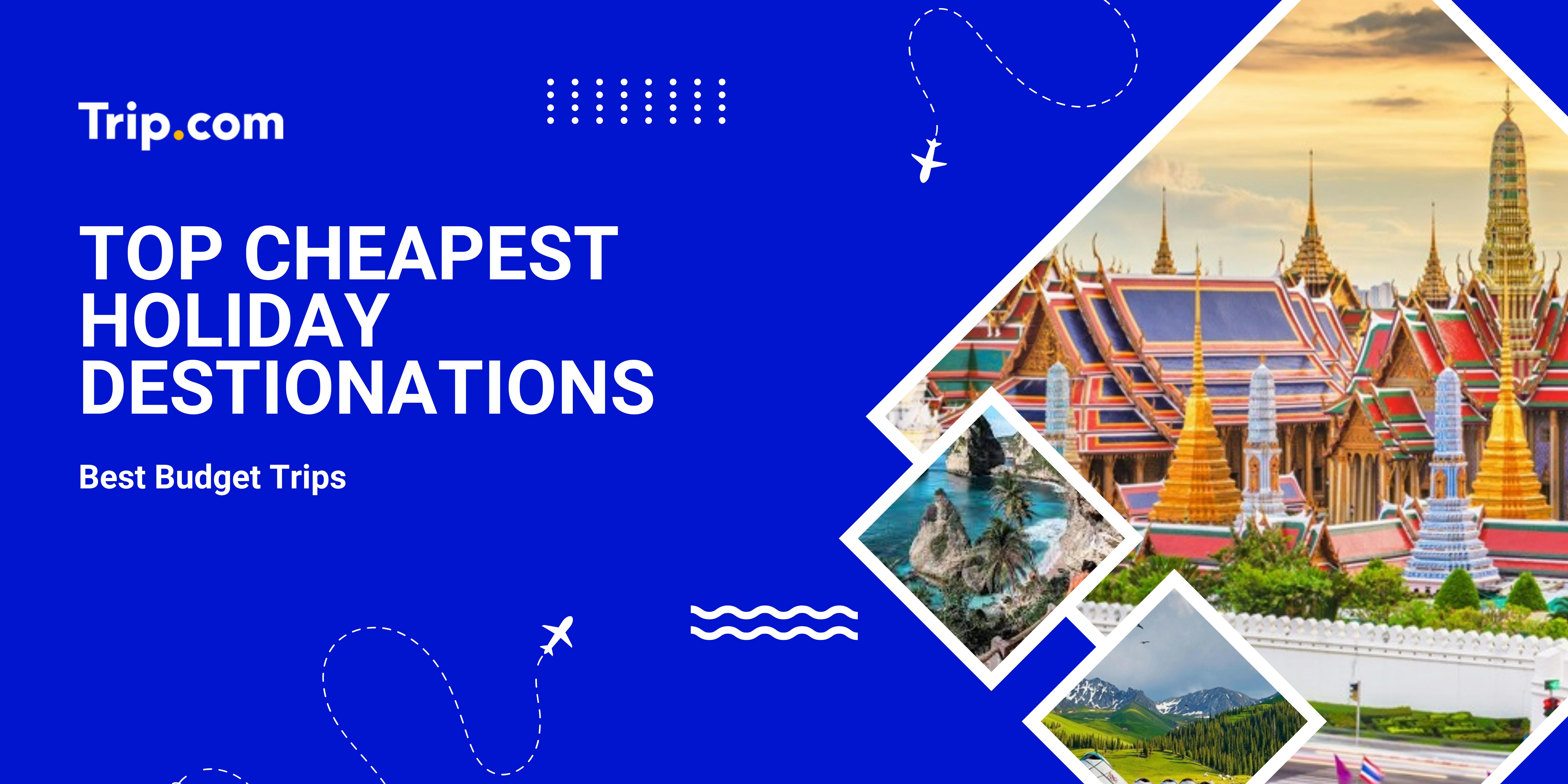 Top Cheapest Holiday Destinations for Budget Travelers (2026 Guide)