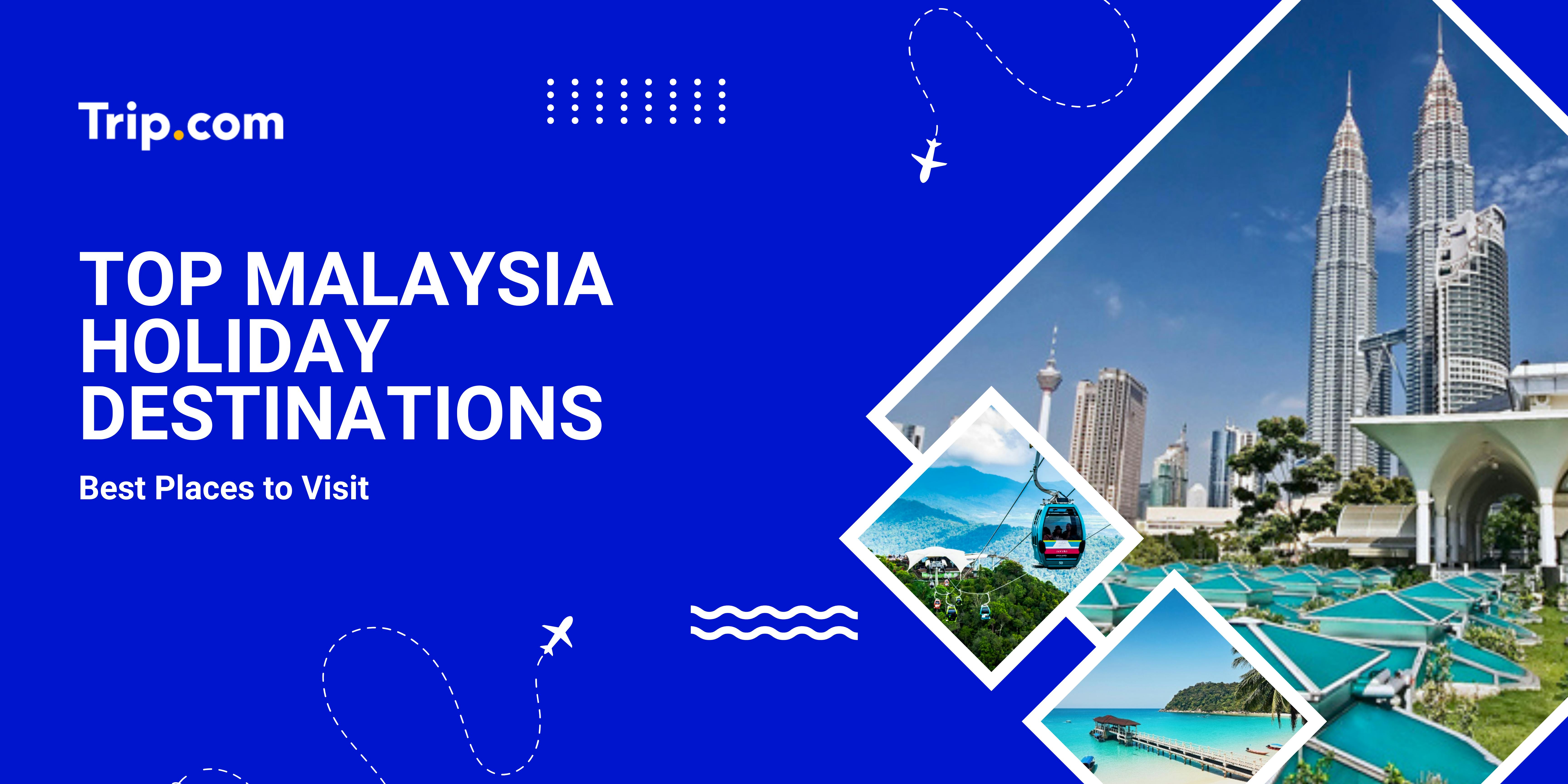 Explore Malaysia: Top Holiday Destinations for 2026