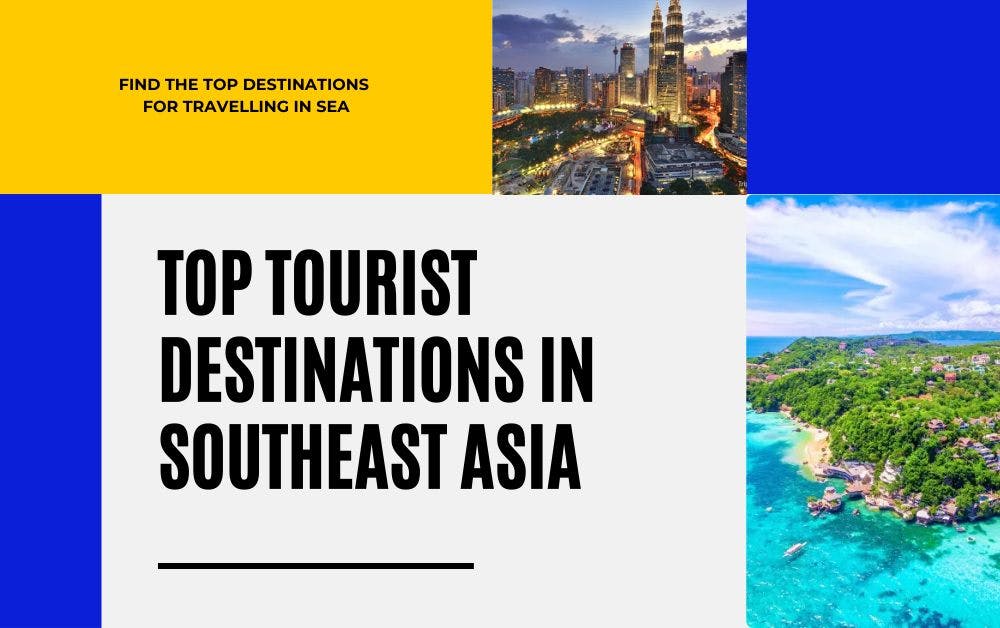 Top Tourist Destinations in Southeast Asia You’ll Love