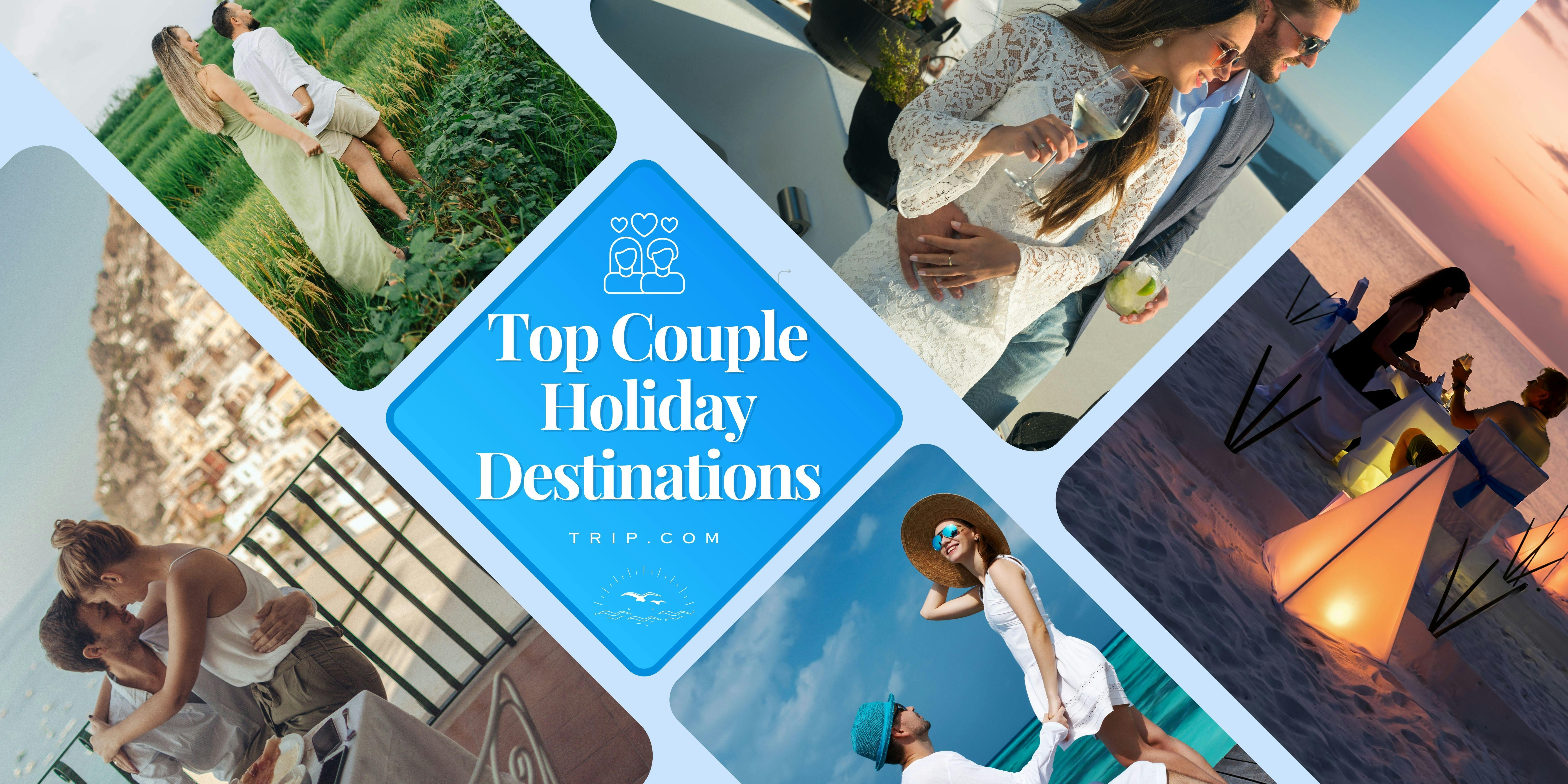 Top Couple Holiday Destinations