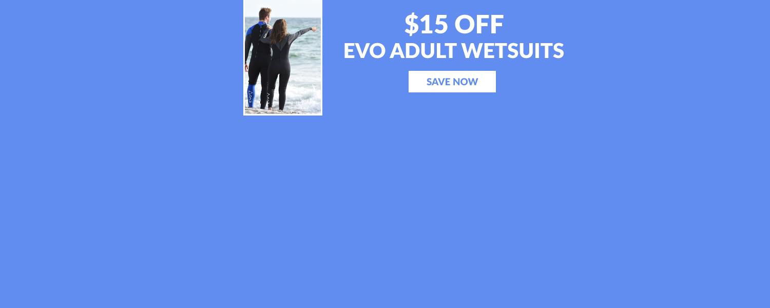 $15 OFF EVO Adult Wetsuits - web banner 