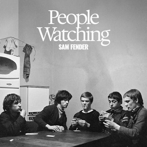 Sam Fender - People Watching Album Cover
