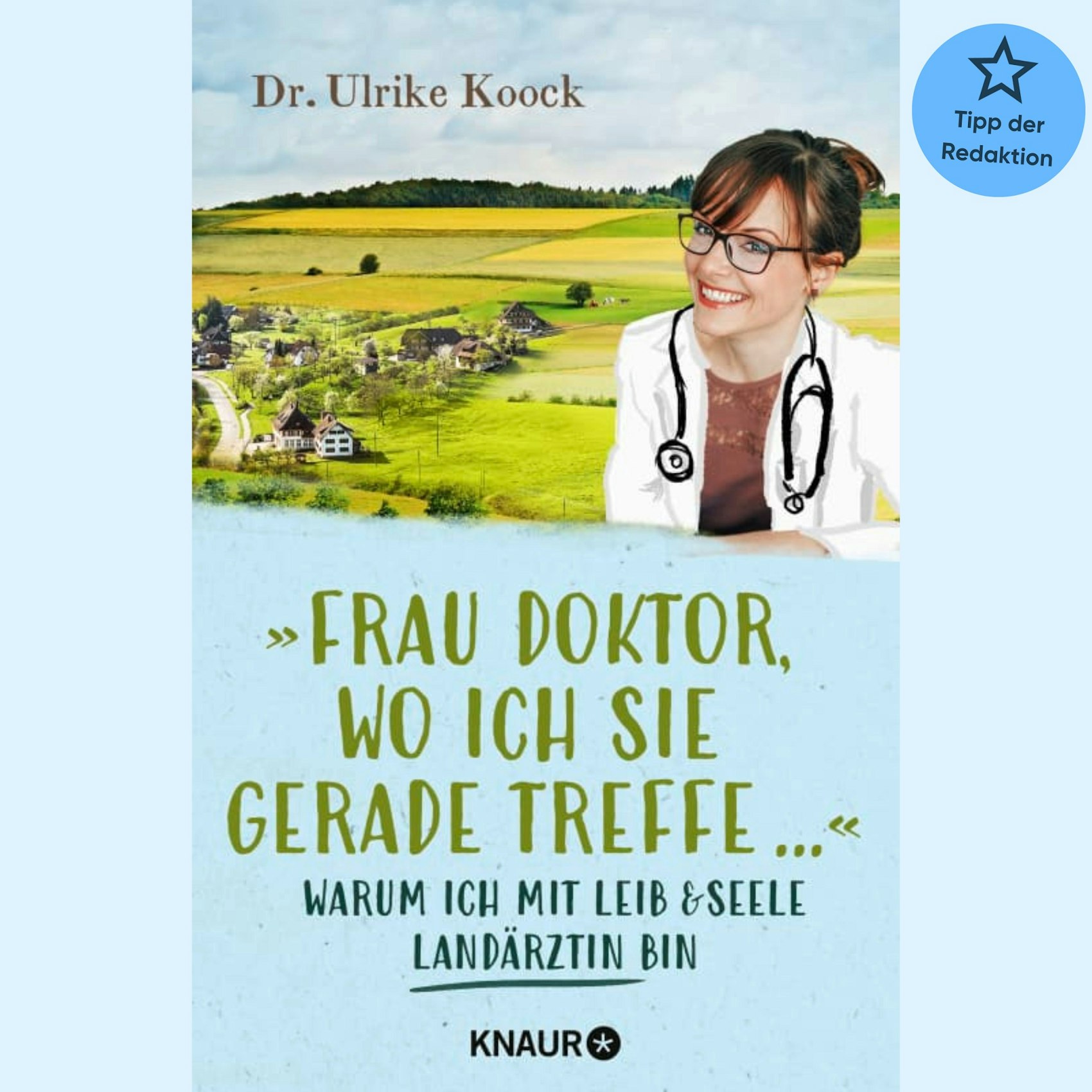 Das Buchcover zu "Frau Doktor, wo ich sie gerade treffe ..." zeigt die Autorin vor einem Dorf.
