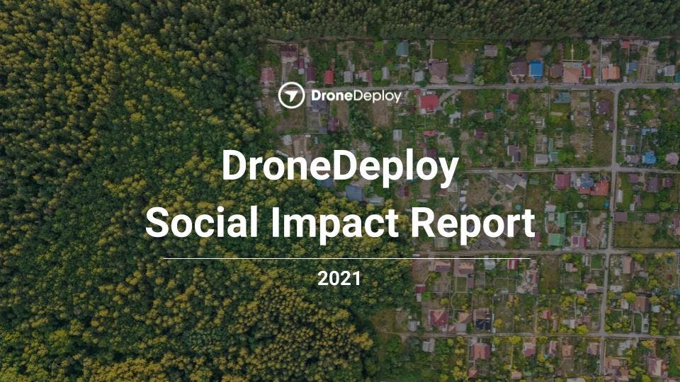 DroneDeploy’s First Annual Social Impact Report | DroneDeploy