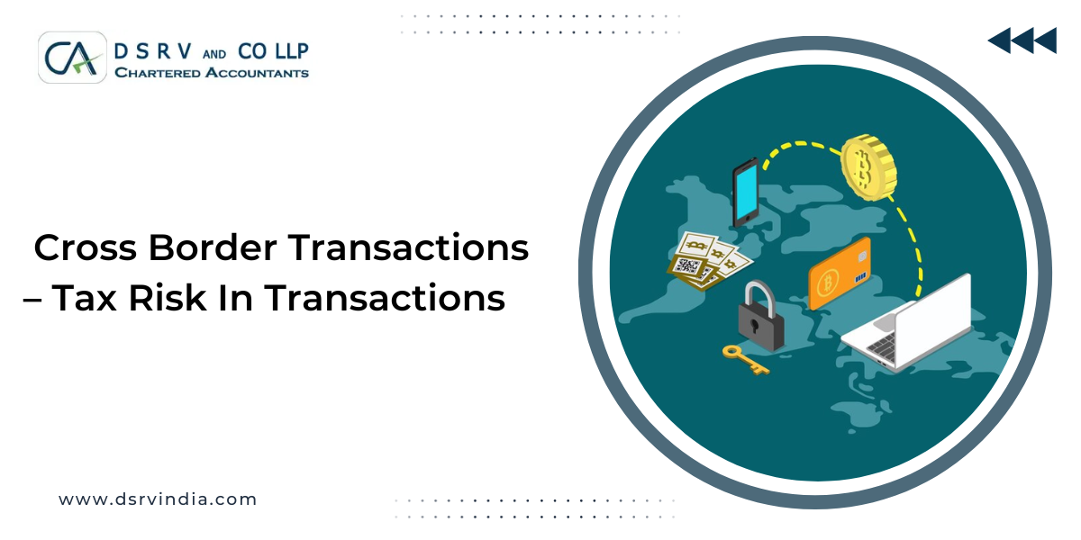 OVERVIEW OF CROSS BORDER TRANSACTIONS – TAX RISK IN TRANSACTIONS