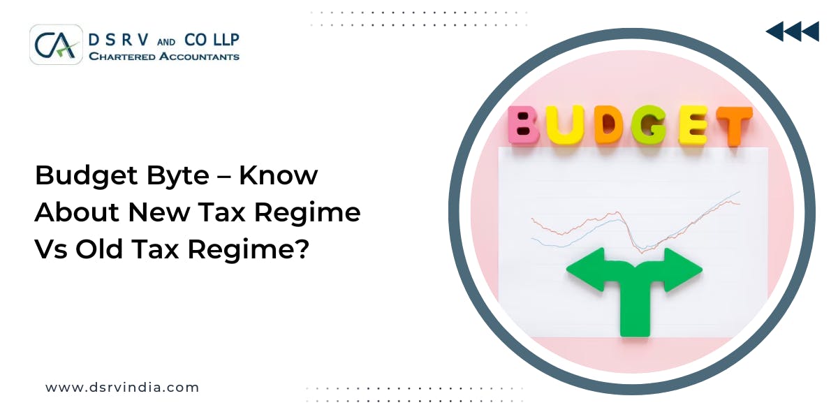 Budget Byte – Know About New Tax Regime Vs Old Tax Regime - blog poster