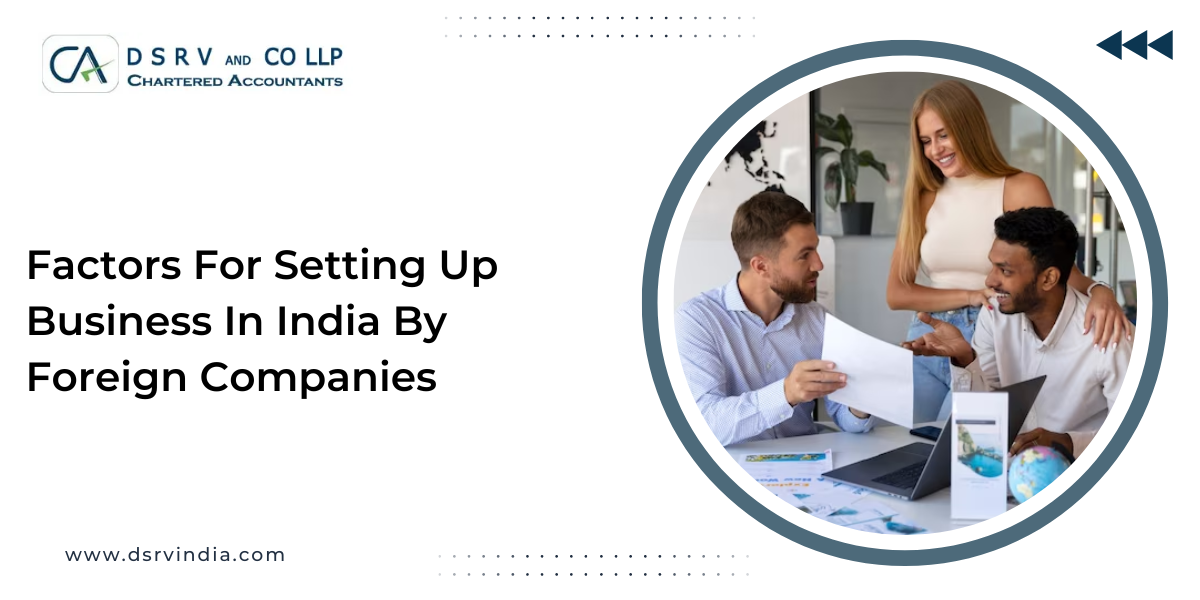 13 Factors For Setting Up Business In India By Foreign Companies