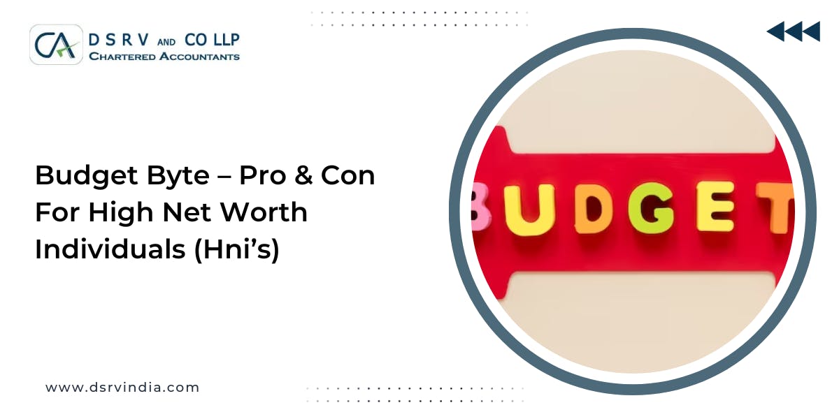 BUDGET BYTE– PRO & CON FOR HIGH NET WORTH INDIVIDUALS (HNI’S) - blog poster