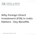 Why Foreign Direct Investment (FDI) in India Matters - Benefits