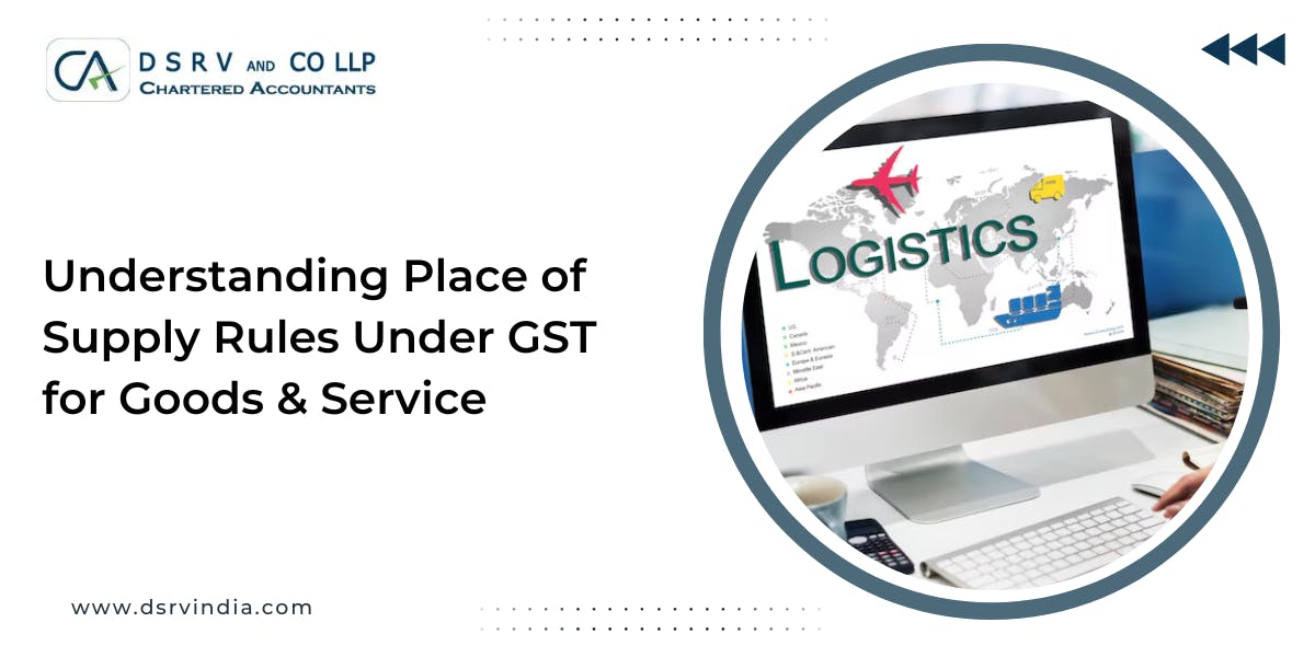 Understanding Place of Supply Rules Under GST for Goods & Service: Blog Poster