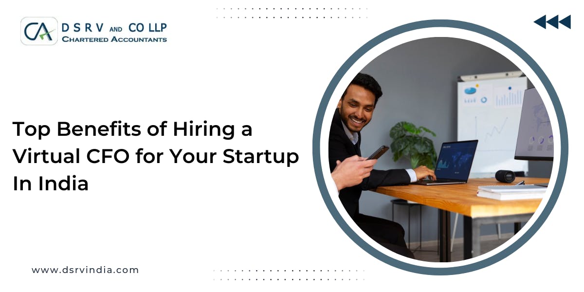 Top Benefits of Hiring a Virtual CFO for Your Startup In India: Blog Poster