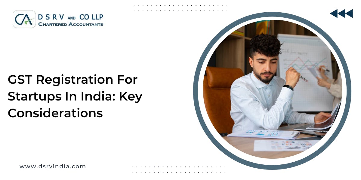 GST Registration for Startups in India Key Considerations : Blog Poster