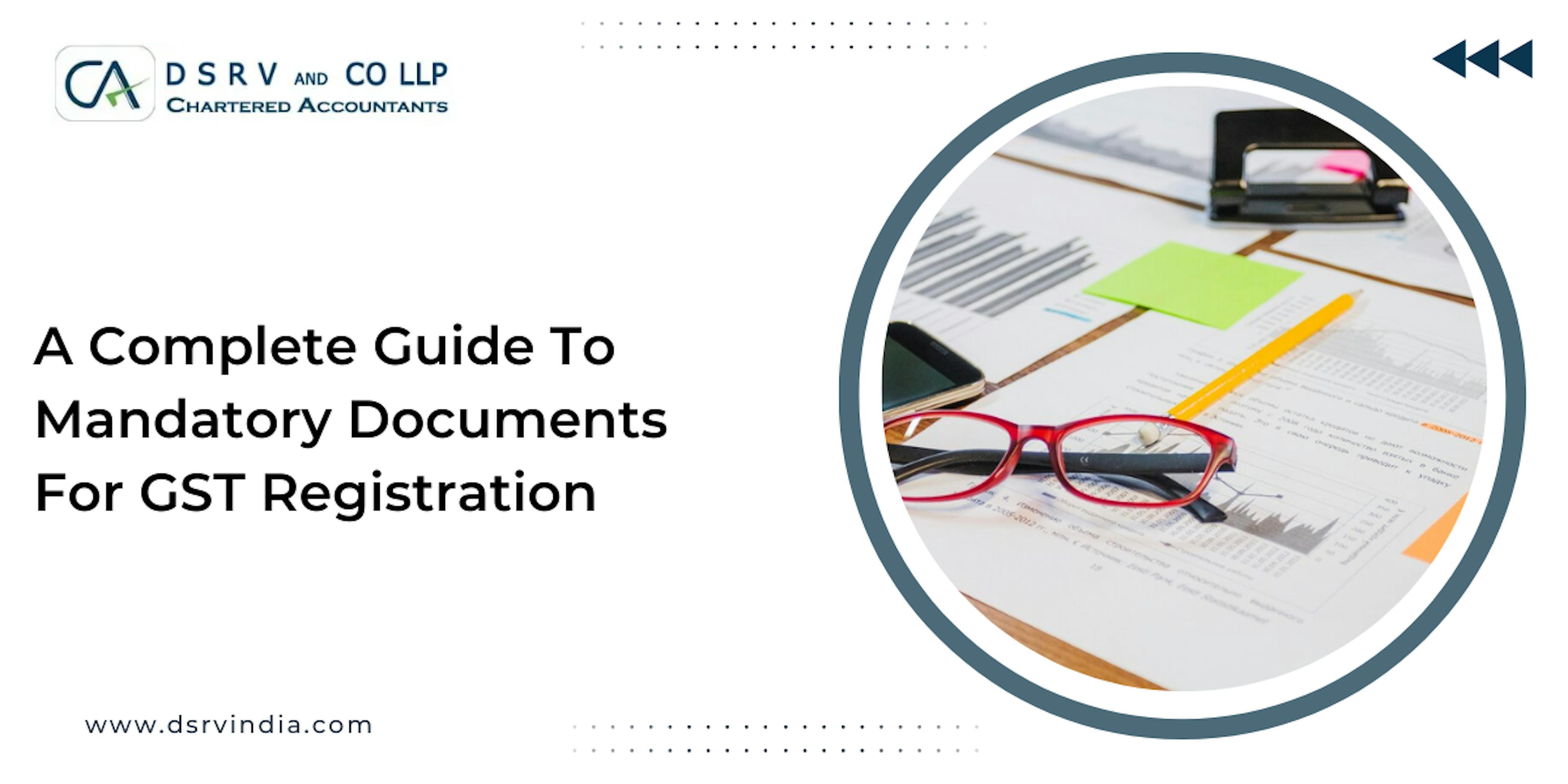 A Complete Guide To Mandatory Documents For GST Registration: Blog Poster