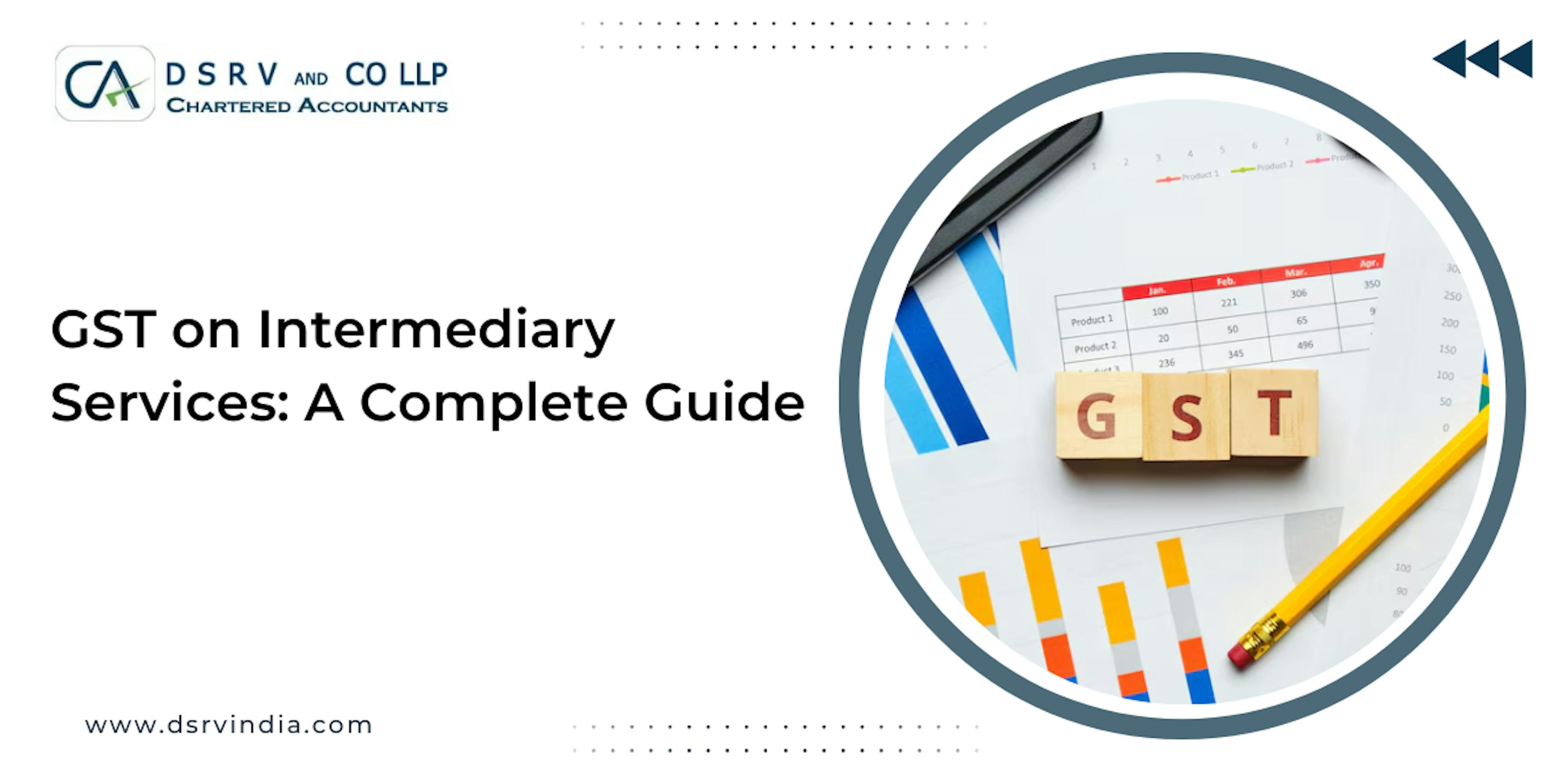 GST on Intermediary Services Complete Guide : Blog Poster