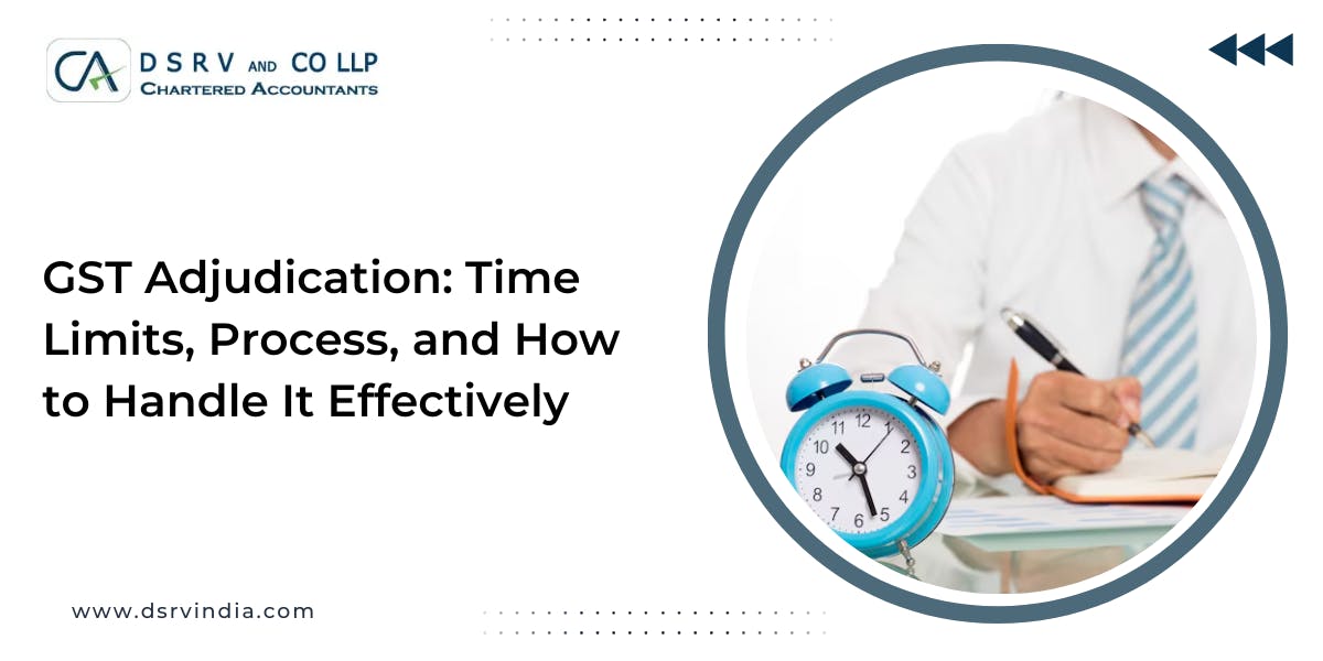 GST Adjudication Time Limits, Process, and How to Handle It Effectively