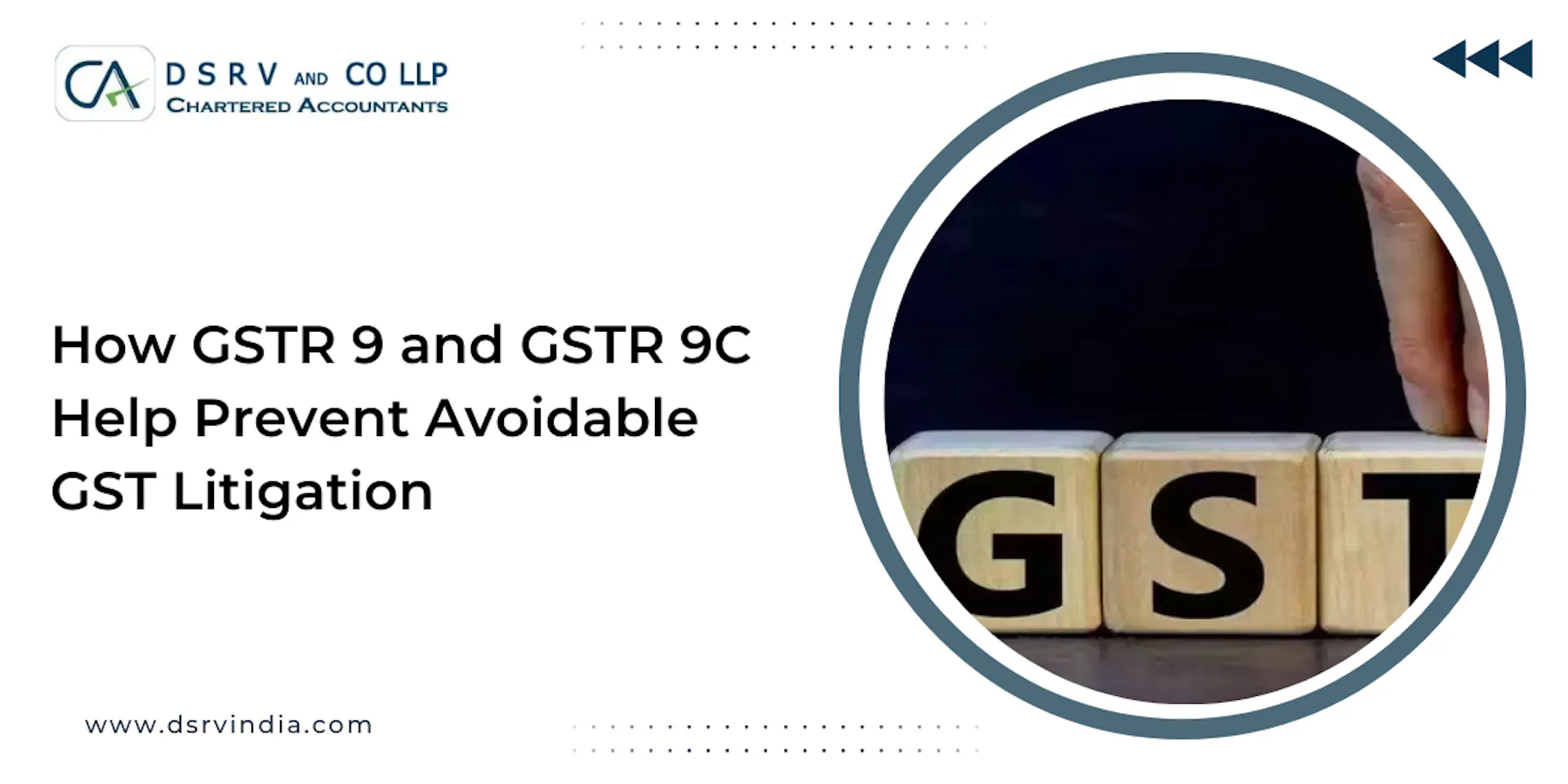 How GSTR 9 and GSTR 9C Help Prevent Avoidable GST Litigation