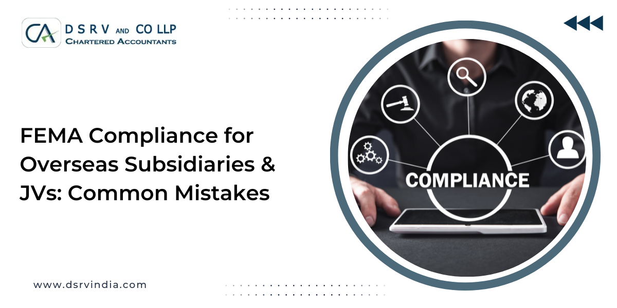 FEMA Compliance for Foreign Subsidiaries Common Mistakes