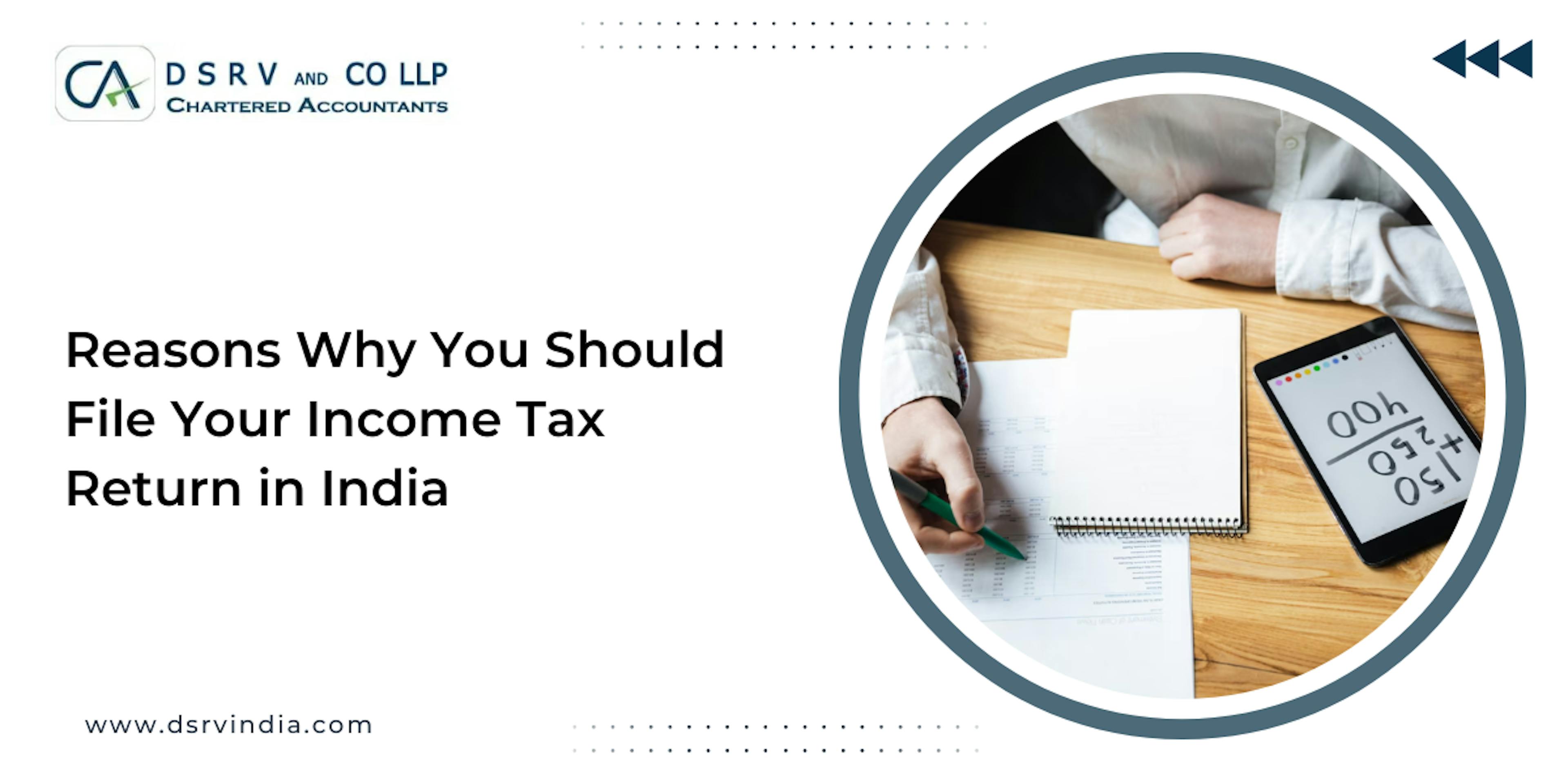 Reasons Why You Should File Your Income Tax Return in India: Blog Poster