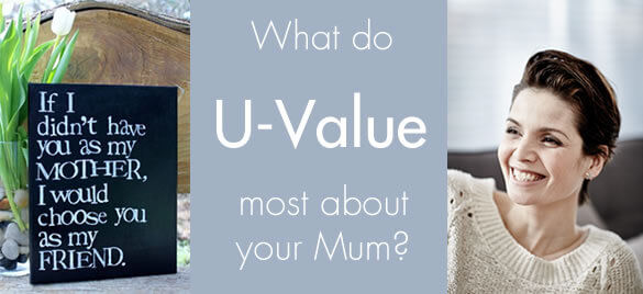 A smiling woman with a slogan on the left "What do U-Value most about your Mum?"