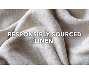 Certified by the Alliance for European Flax-linen & Hemp, European Flax™ is a natural plant fibre that uses low-impact production methods and sustainable agricultural practices to help minimise negative impact on the environment.