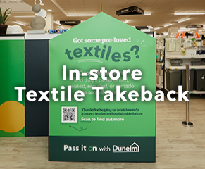 Help reduce waste by dropping off your clean home textiles in store.