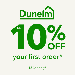 Dunelm 10% off your first order* *T&Cs apply