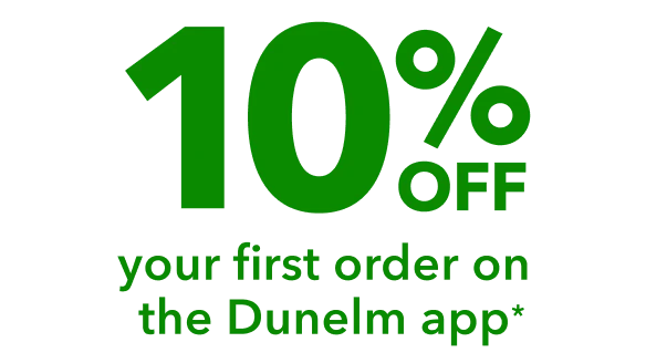 10% off your first order on the Dunelm app*