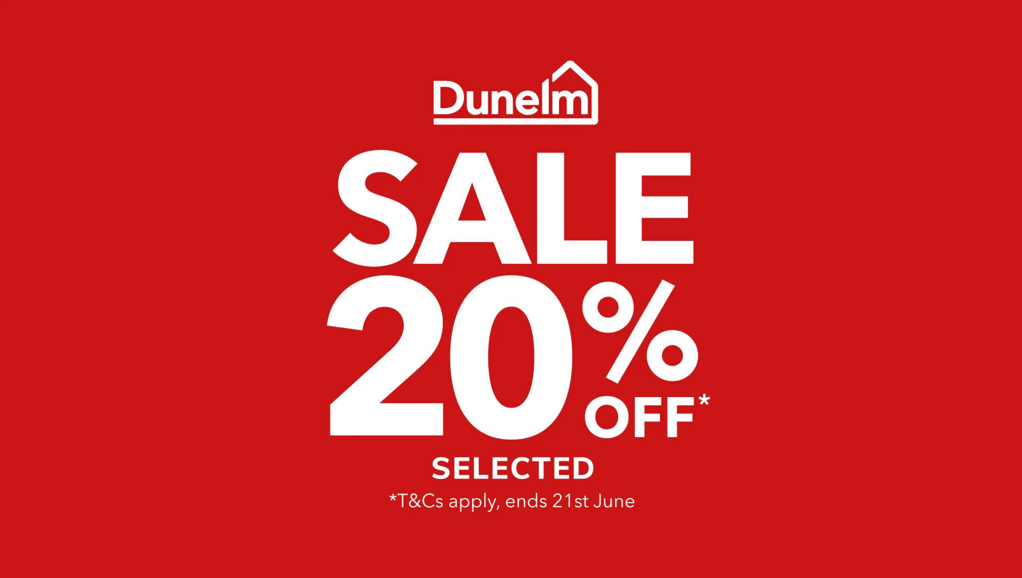 Dunelm Sale 20% off selected. *T&Cs apply, ends 21st June