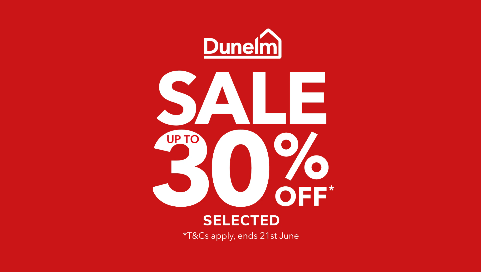 Dunelm Sale up to 30% off selected. *T&Cs apply, ends 21st June