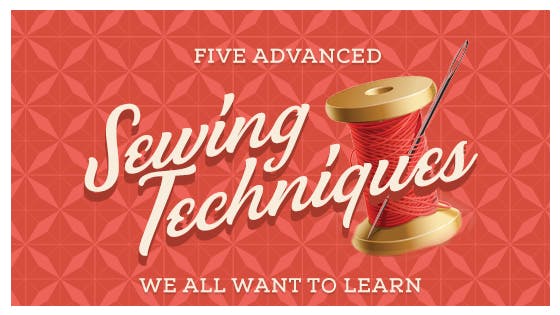 Five Advanced Sewing Techniques We All Want to Learn

