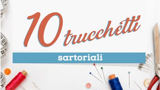 10 trucchetti sartoriali
