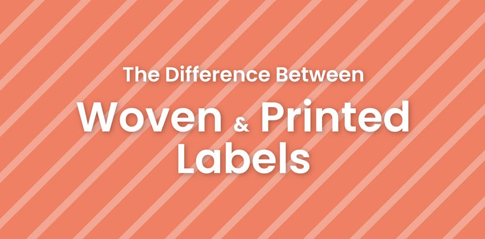 The Difference Between Woven and Printed Labels
 The Difference Between Woven and Printed Labels