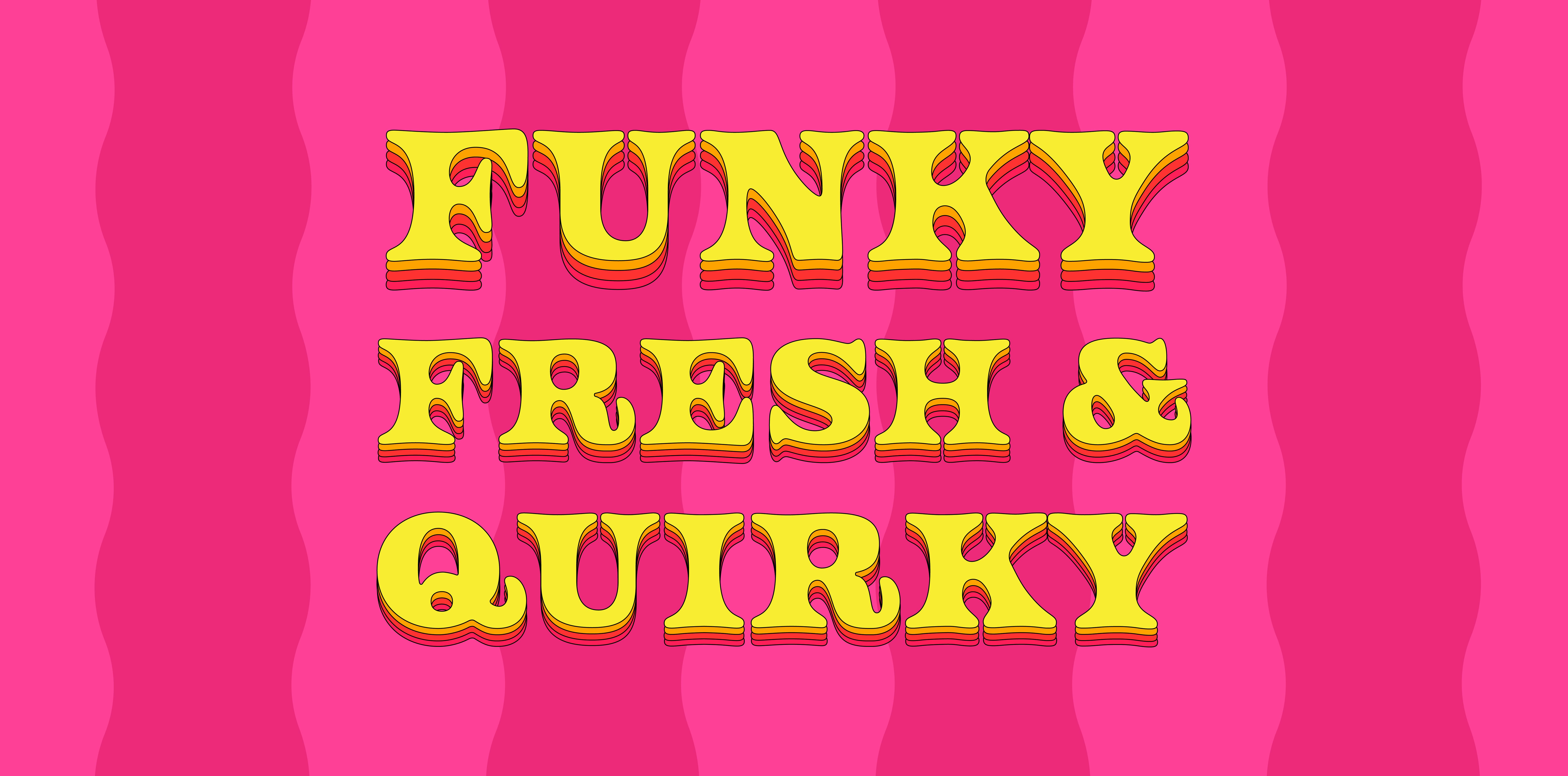  Funky, Fresh, & Quirky