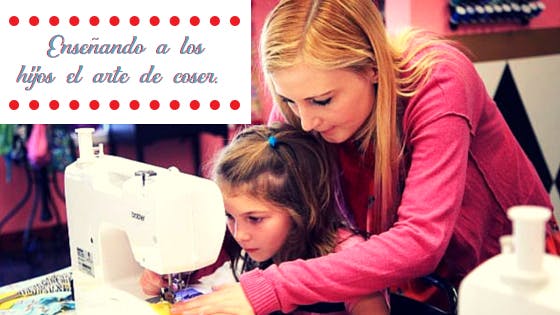 Enseñando a tus hijos el arte de coser
