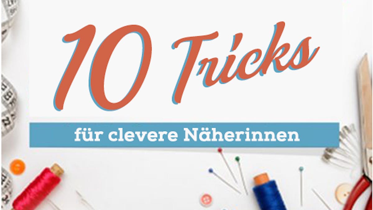 10 kluge Nähtricks