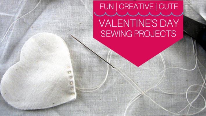Valentine's Day Sewing Projects
