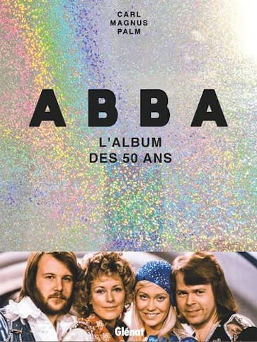 ABBA: L'album des 50 ans. Published by Glénat Livres, 5 October, 2022. French language. 224 pp. Hardback. ISBN: 9782344053942.