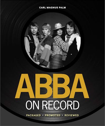 ABBA On Record. Published 15 March 2024. English language. 456 pp. Hardback. CMP Text. ISBN: 978-91-519-0980-6 (or 9789151909806).