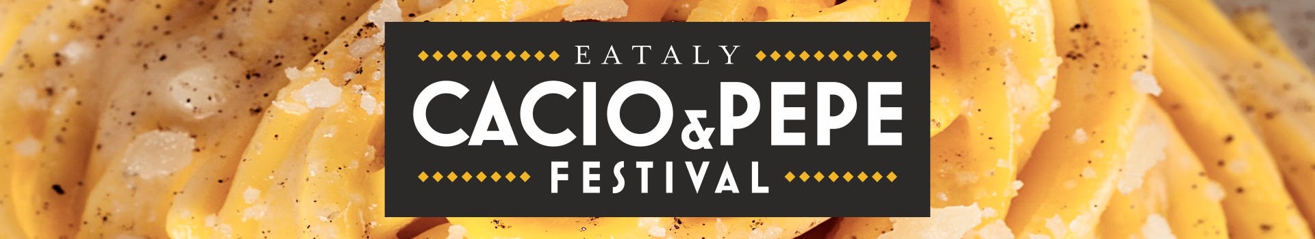 Cacio & Pepe festival - Eataly